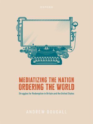 cover image of Mediatizing the Nation, Ordering the World